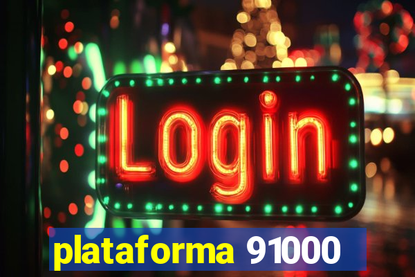 plataforma 91000